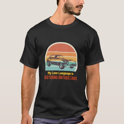 私の愛情表現はアンティークカーのレストア Tシャツ (正面)