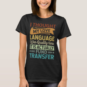 私の愛考え語は質の高い時間のサルカだった Tシャツ