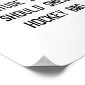 私の態度が最悪だと思うならホッケーを嗅ぐべき ポスター (角)