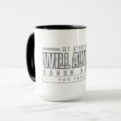 私の態度は常にあなたがどのように私を扱うかによって決まる マグカップ (正面左)