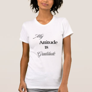 私の態度は感謝のTシャツ Tシャツ