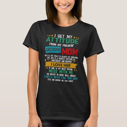 私の態度は母のモットに素晴らしよって Tシャツ (正面)