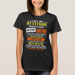 私の態度は母のモットに素晴らしよって Tシャツ