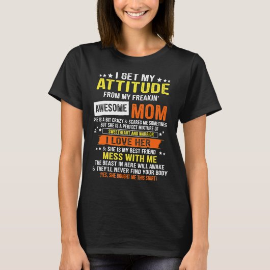 私の態度は母のモットに素晴らしよって Tシャツ (正面)