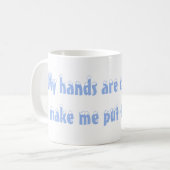 私の手は冷たいマグです コーヒーマグカップ (正面左)