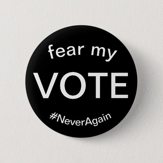 私の投票を恐れて下さい 缶バッジ (正面)