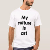 私の文化は芸術 Tシャツ (正面)