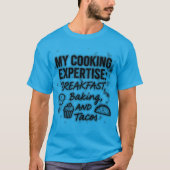 私の料理の得意技 – 朝食、焼き菓子、タコス Tシャツ (正面)