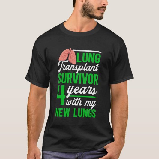 私の新しい肺と共に4年 生存した肺移植者 Tシャツ (正面)