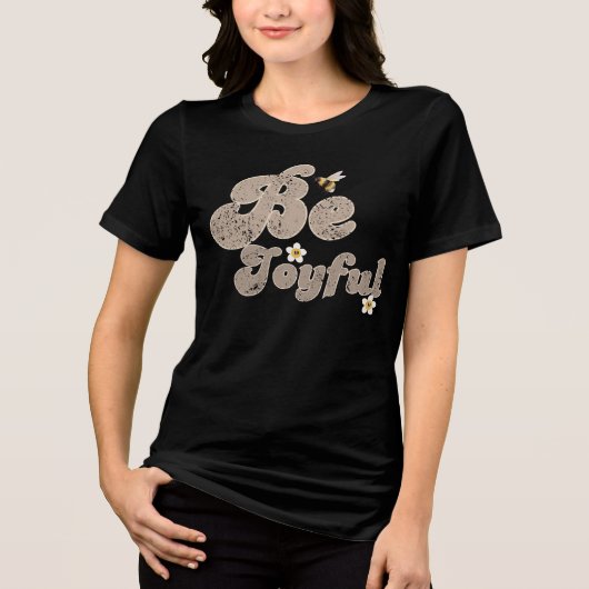 私の新年の抱負 "Be Joyful" トライブレンドTシャツ (正面)