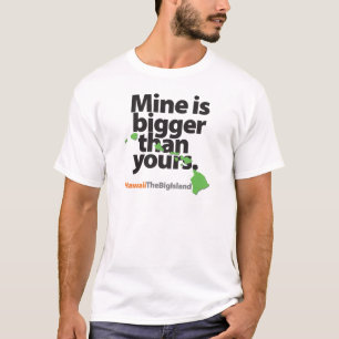 「私の方が大きい」ハワイ島Tシャツ Tシャツ