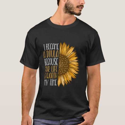 私の時間の価値があるからドゥーラになりました 子どもの誕生 P Tシャツ (正面)