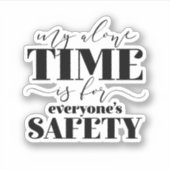 私の時間は皆の安全のためだ シール (正面)