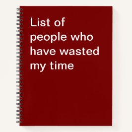 私の時間を無駄にした人のリスト ノートブック
