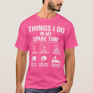 私の暇な時に水ポロの事水おもしろい球 Tシャツ