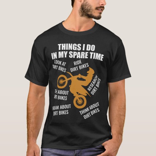私の暇な時に行うことダートバイクもしくは自転車に乗る人 Tシャツ (正面)