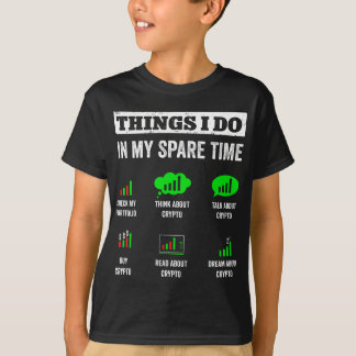私の暇な時間で行うことクリプトを取引おもしろいする Tシャツ