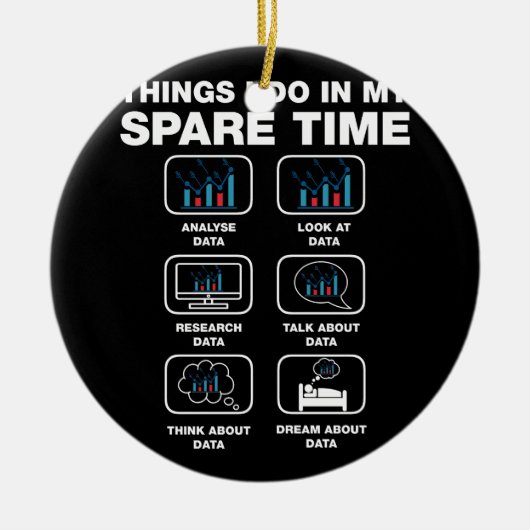 私の暇な時間で行うことデータサイエンスのビッグデータ セラミックオーナメント (正面)
