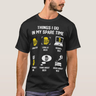 私の暇な時間で行うことビール好きビアドリンク Tシャツ