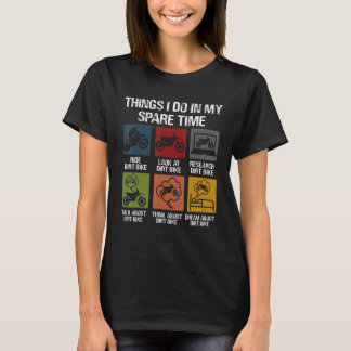私の暇な時間で行うことモトクロスバイクもしくは自転車に乗る人の汚れ Tシャツ