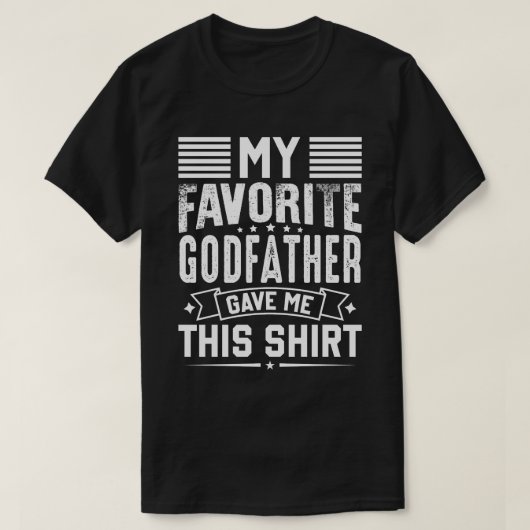 私の最も愛する名付け親がこのシャツを贈ってくれた Tシャツ (デザイン正面)