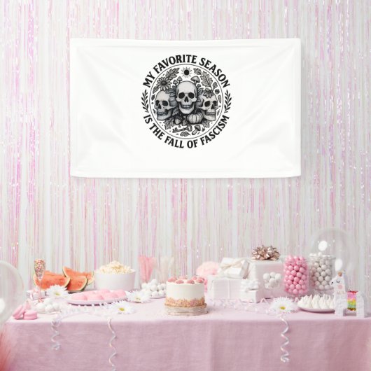 私の最も愛する季節は、ファシズムの無い王の秋だ。 横断幕 (パーティー)