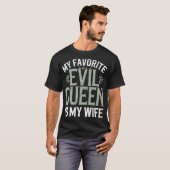 私の最も愛する邪悪な女王は、実は私の妻なんだ - 面白い夫よ Tシャツ (正面フル)