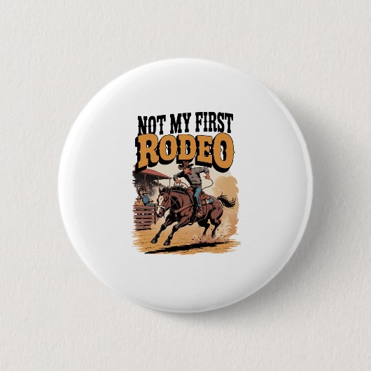 私の最初のロデオ馬のコントリー西部ではない 缶バッジ (正面)