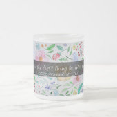 私の最初の考え人:フローラとの愛の引用文 フロストグラスマグカップ (中央)