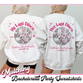 私の最後のディスコ ファン ブライズ ウェディング バチェロレッテ パーティー スウェットシャツ