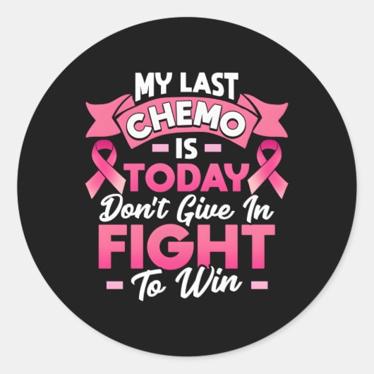 私の最後の化学療法は今日の乳がん生存者である ラウンドシール (正面)