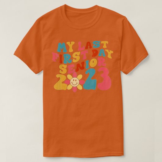 私の最後の最初の日シニア2023新学期クラス Tシャツ (デザイン正面)
