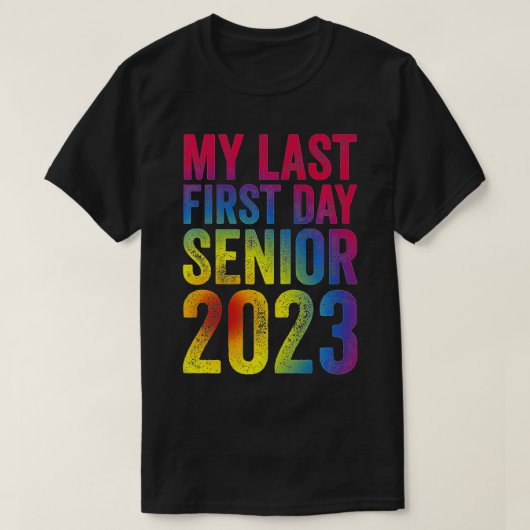 私の最後の最初の日シニア2023新学期クラス Tシャツ (デザイン正面)