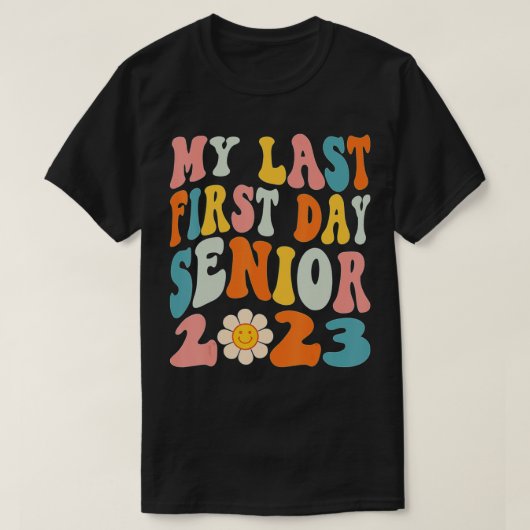 私の最後の最初の日シニア2023新学期クラス Tシャツ (デザイン正面)