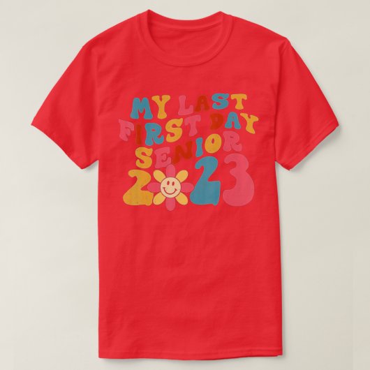 私の最後の最初の日シニア2023新学期クラス Tシャツ (デザイン正面)