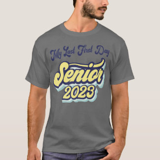 私の最後の最初の日シニア2023新学期クラス Tシャツ