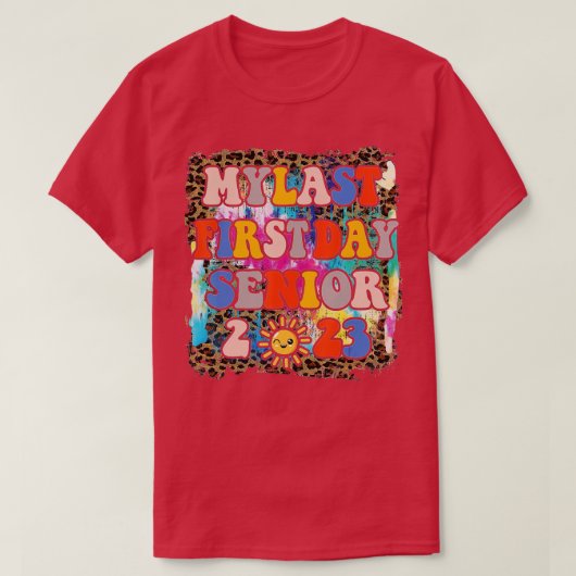 私の最後の最初の日シニア2023新学期クラス Tシャツ (デザイン正面)