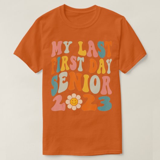 私の最後の最初の日シニア2023新学期クラス Tシャツ (デザイン正面)