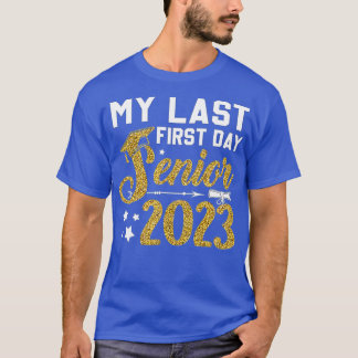 私の最後の最初の日シニア2023新学期クラス Tシャツ