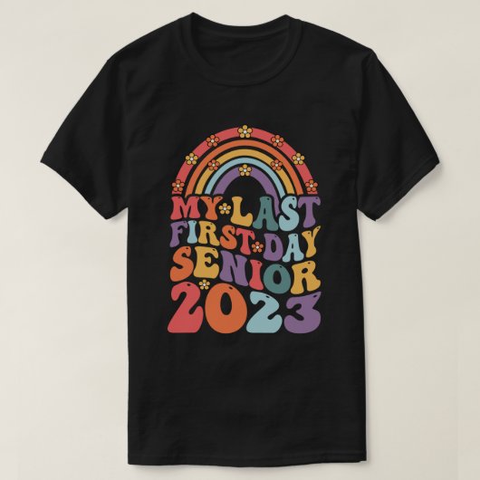 私の最後の最初の日シニア2023新学期 Tシャツ (デザイン正面)
