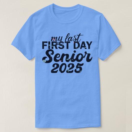 私の最後の最初の日シニア2025 1 Tシャツ (デザイン正面)