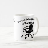 私の最高の仕事は椅子が回転する コーヒーマグカップ (正面右)