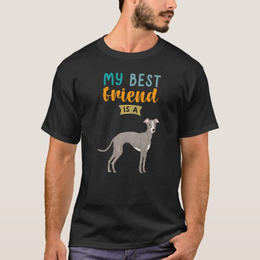 私の最高の友人はグレイハウンド犬だ Tシャツ (正面)
