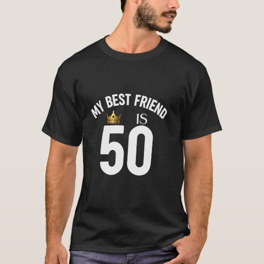 私の最高の友人は50日50誕生日50年だ Tシャツ (正面)