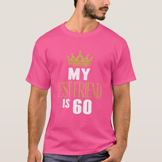 私の最高の友達は60歳の60歳の誕生日パーティー Tシャツ (正面)
