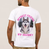 私の最高の友達 – 私のハスキー Tシャツ (裏面)