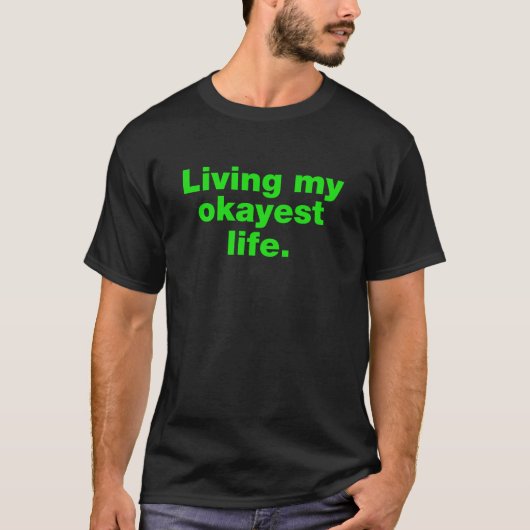 私の最高の生活を送る Tシャツ (正面)