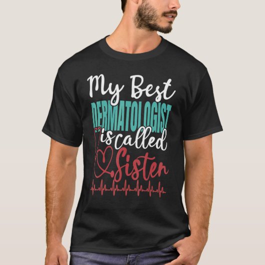 私の最高の皮膚科医はシスター・ドクター・クートと呼ばれている Tシャツ (正面)
