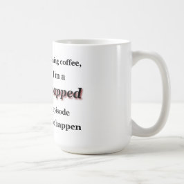 私の朝のコーヒーなしで、私は止まる…です コーヒーマグカップ