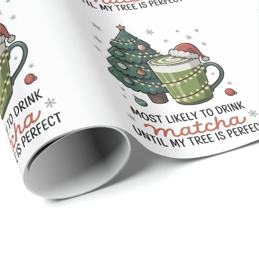 私の木が完璧になるまで抹茶を飲む可能性が最も高い ラッピングペーパー (ロールコーナー)